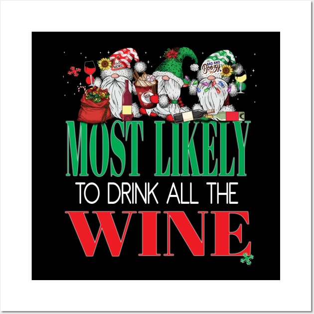 Funny Most Likely To Drink All The Wine Christmas Xmas Cheer Wine Lover Wall Art by Envision Styles